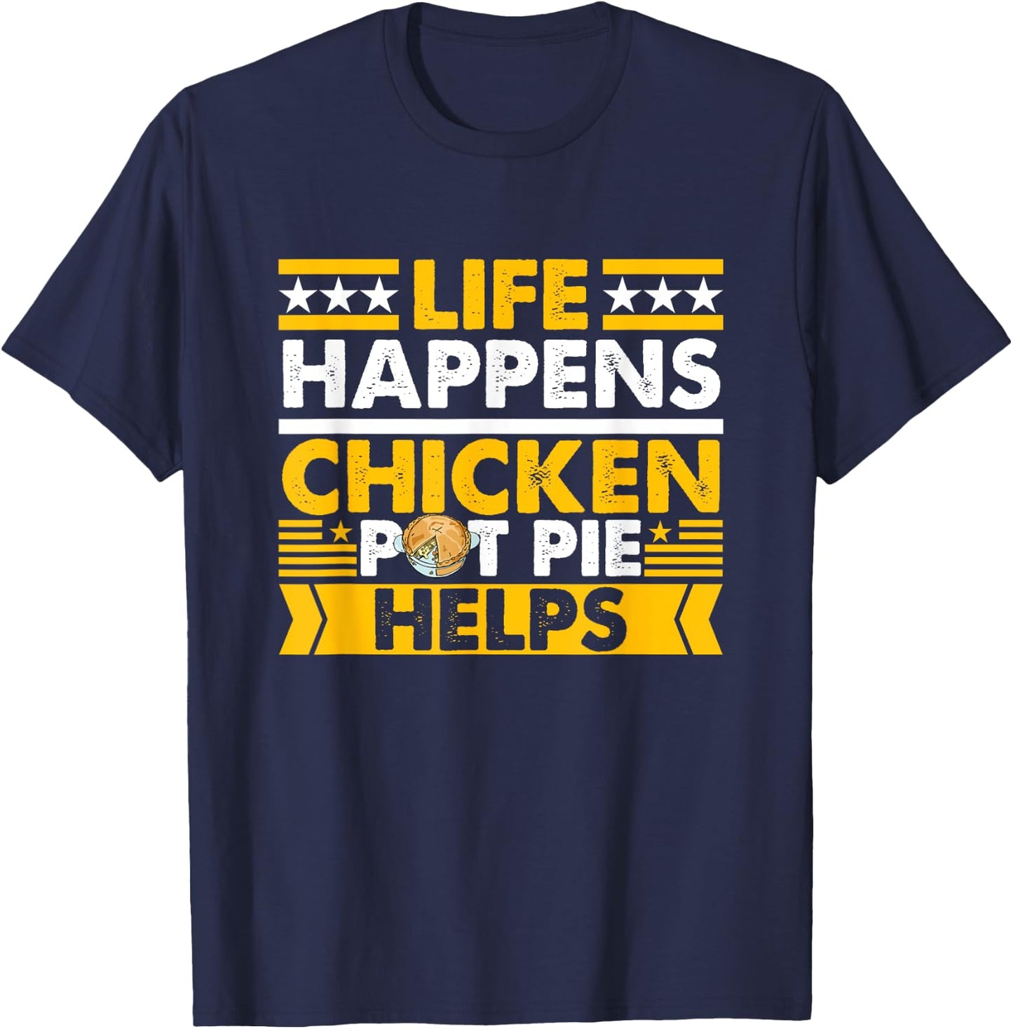 Chicken Pot Pie Lover Funny Saying Farmer Chicken Pot Pie T-Shirt - T-Shirt | Navy