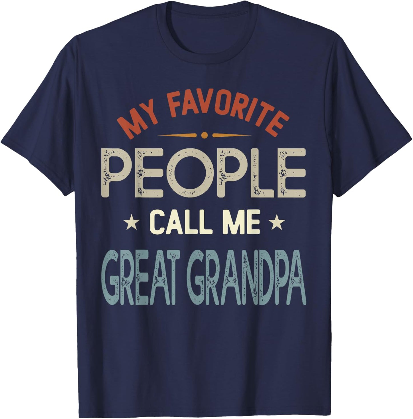 My Favorite People Call Me Great Grandpa Vintage Fathers Day T-Shirt - T-Shirt | Navy