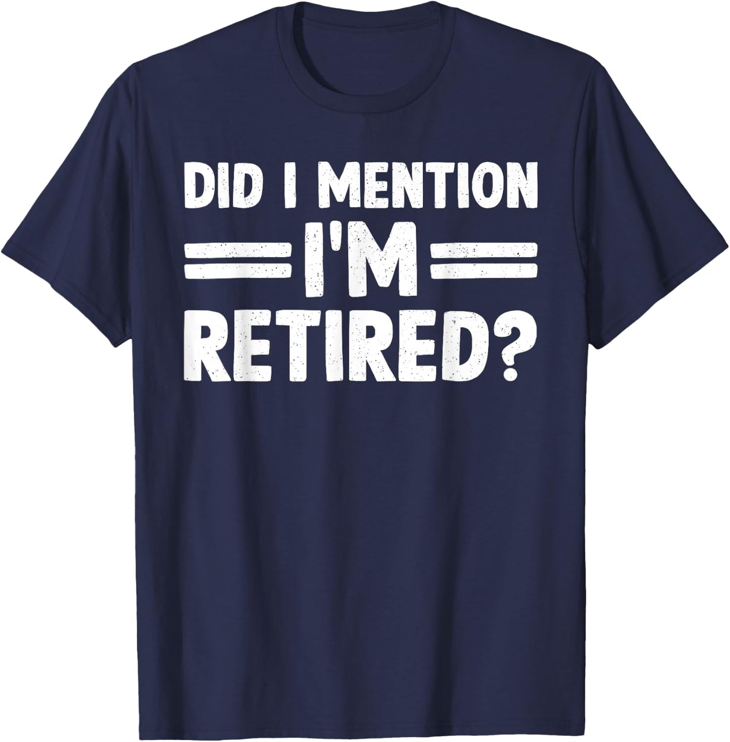 Funny Retirement Gift Retired Accessories & Stuff -Adults, Kids Black Cotton 60%, Polyester 40% Short Sleeve Classic Fit Small T-Shirt - T-Shirt | Navy