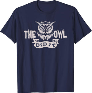 Funny True Crime The Owl Did It Owl Theory Women's Gift T-Shirt - T-Shirt | Navy