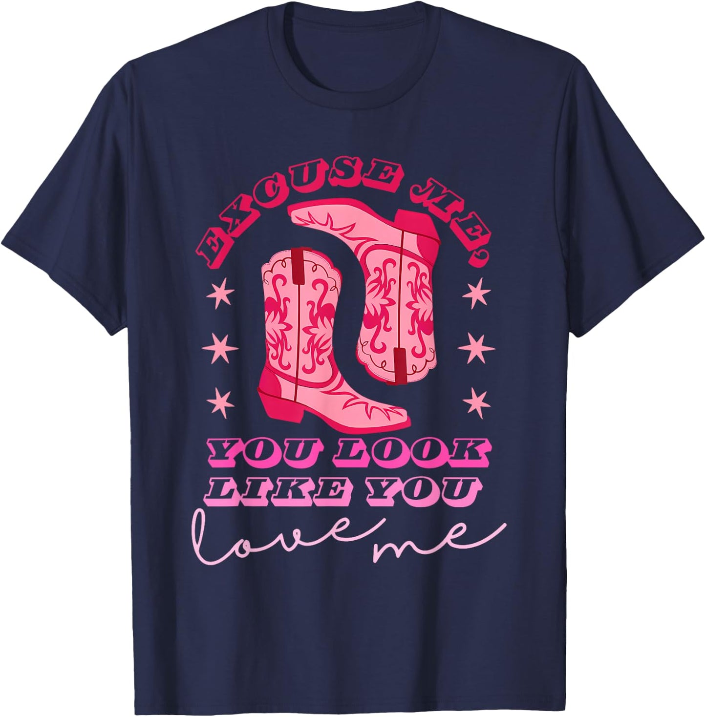Excuse Me You Look Like You Love Me Apparel T-Shirt - T-Shirt | Navy