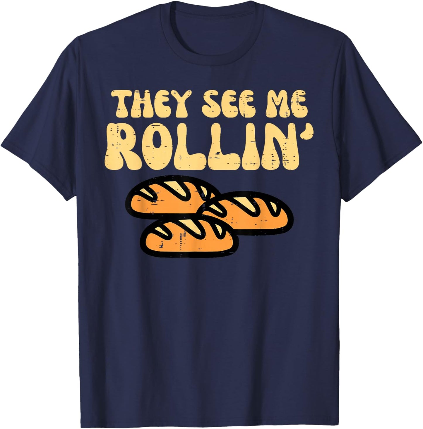 Thanksgiving Bread They See Me Rollin Fun Pun Men Women Kids T-Shirt - T-Shirt | Navy