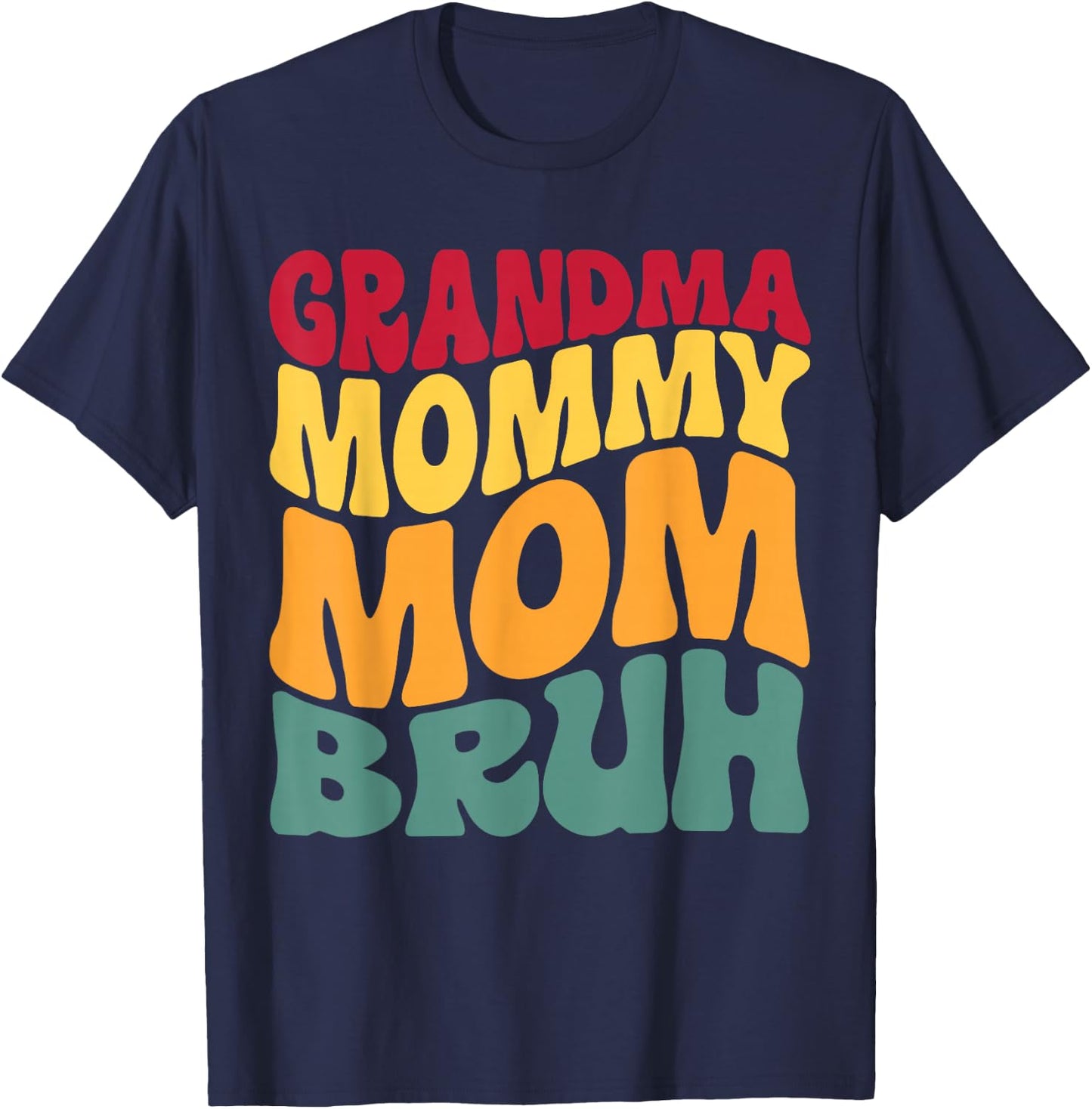 Grandma Mommy Mom Bruh Funny T-Shirt - T-Shirt | Navy