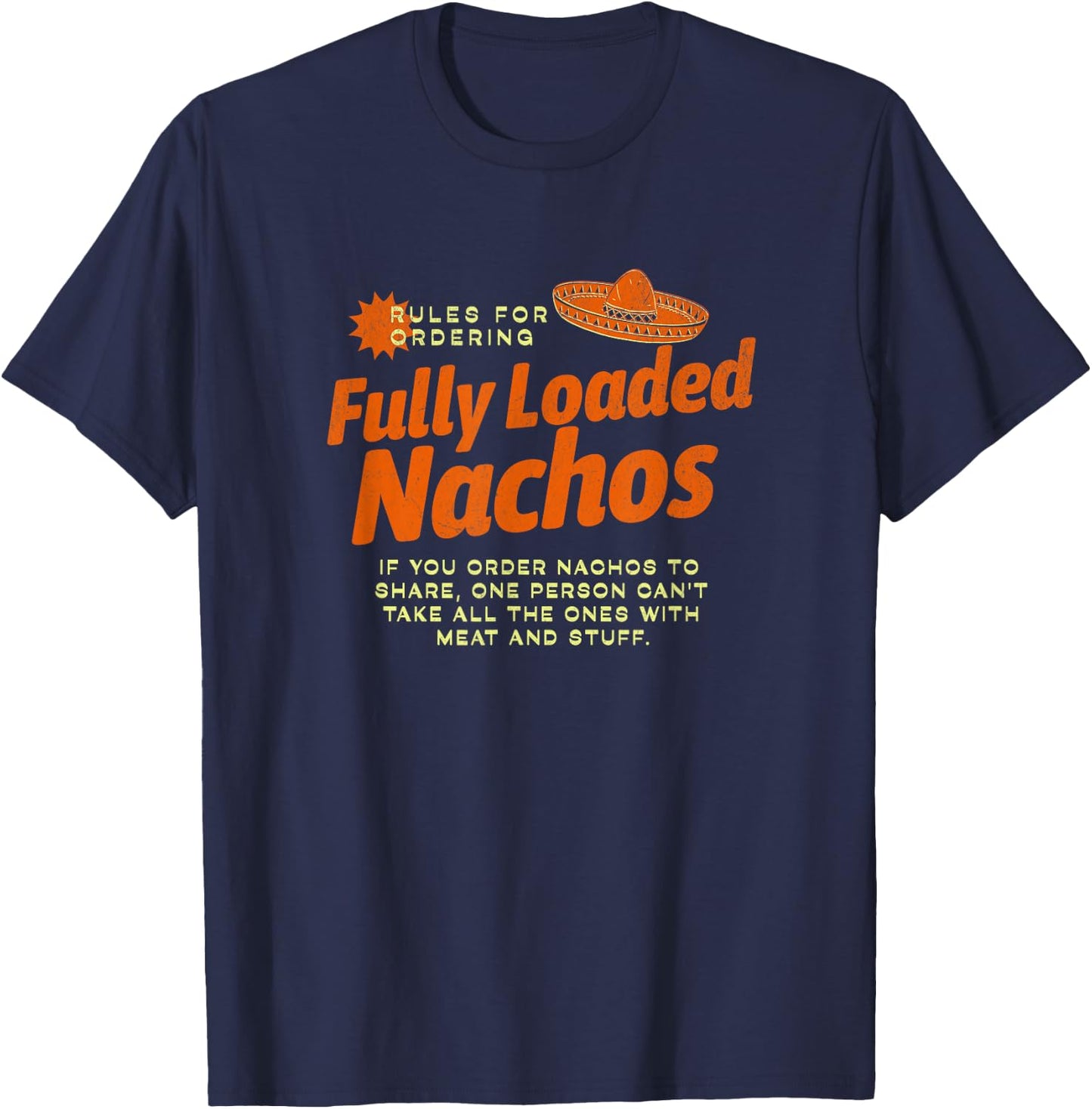 Rules for Fully Loaded Nachos - I think you should leave T-Shirt - T-Shirt | Navy