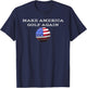Make America Golf Again Patriotic Sports Lover Women Men T-Shirt - T-Shirt | Navy