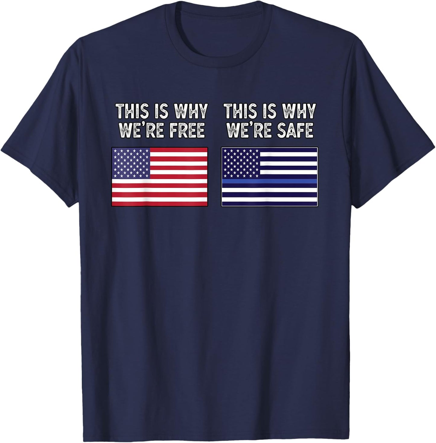 This Is Why We're Free And Safe - Police Military Patriotic T-Shirt - T-Shirt | Navy
