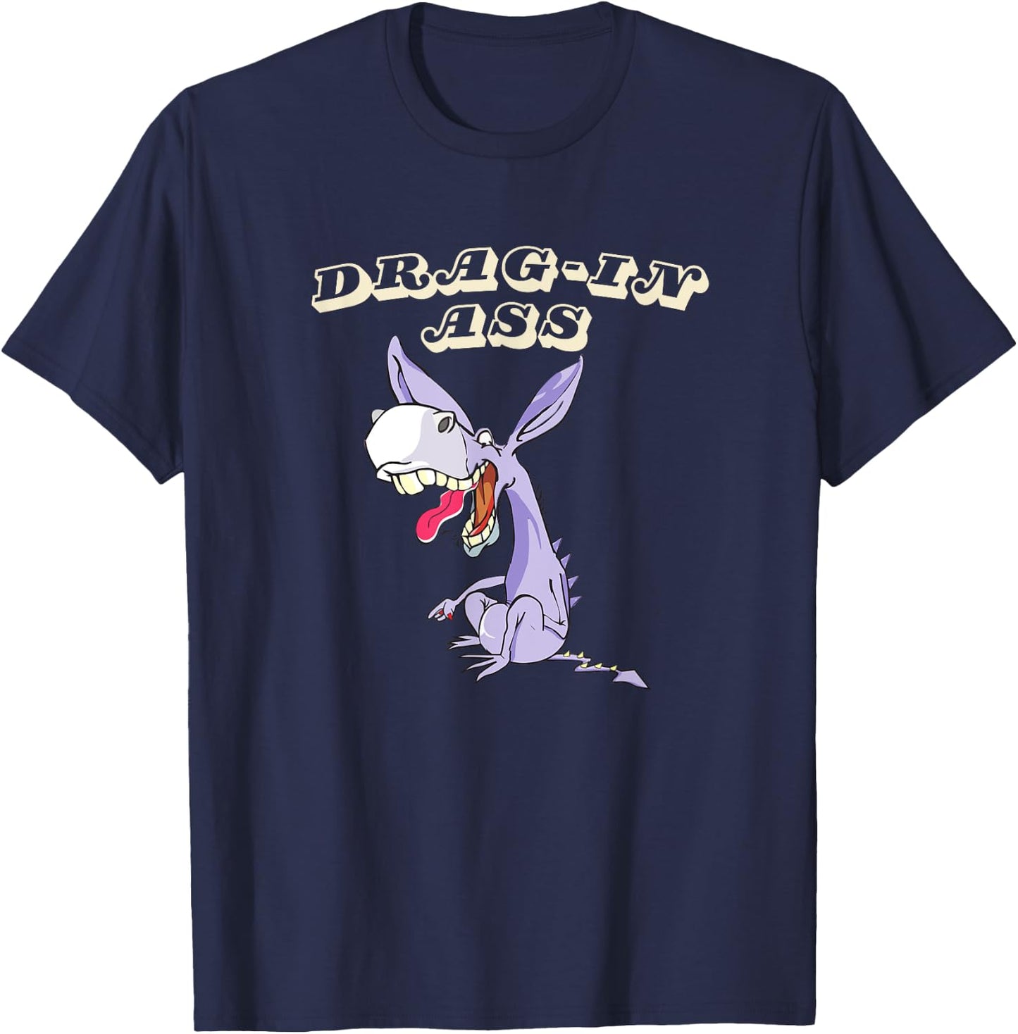 Drag-In Ass funny joke donkey dragon hilarious fun comedy up T-Shirt - T-Shirt | Navy