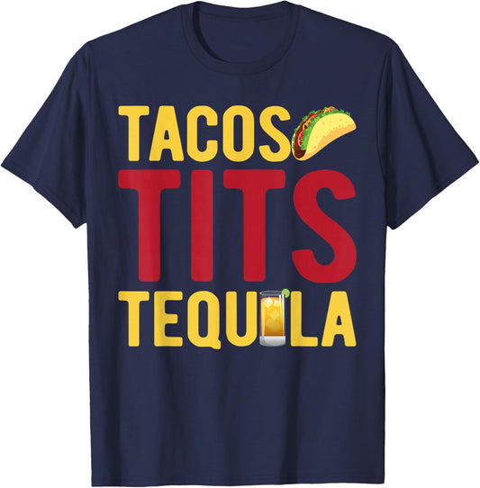 Tacos Tits Tequila Funny Drinking Graphic T-Shirt - T-Shirt | Navy