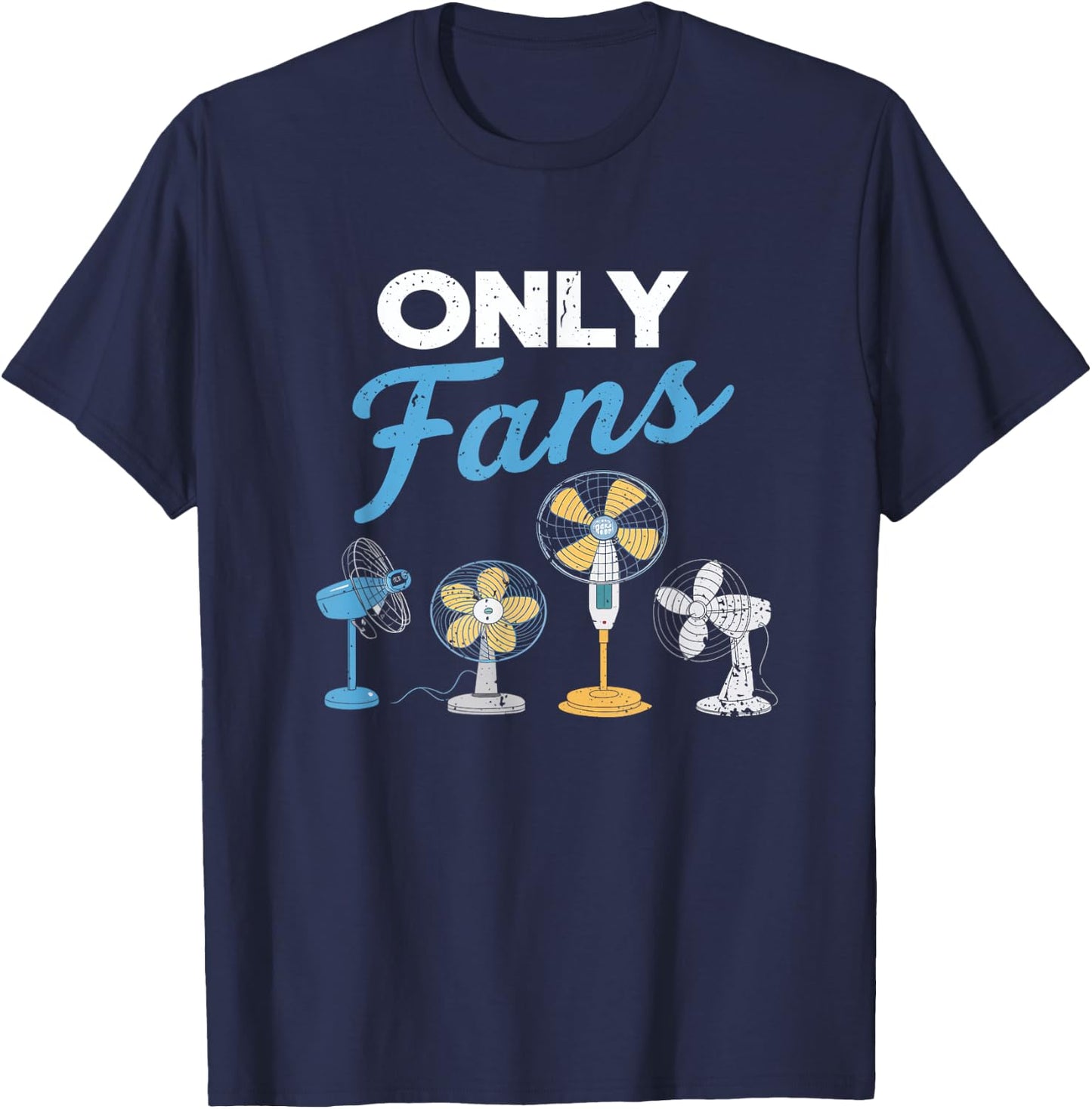 Only Fans Funny Gag Joke Adulh Humor Gag T-Shirt - T-Shirt | Navy