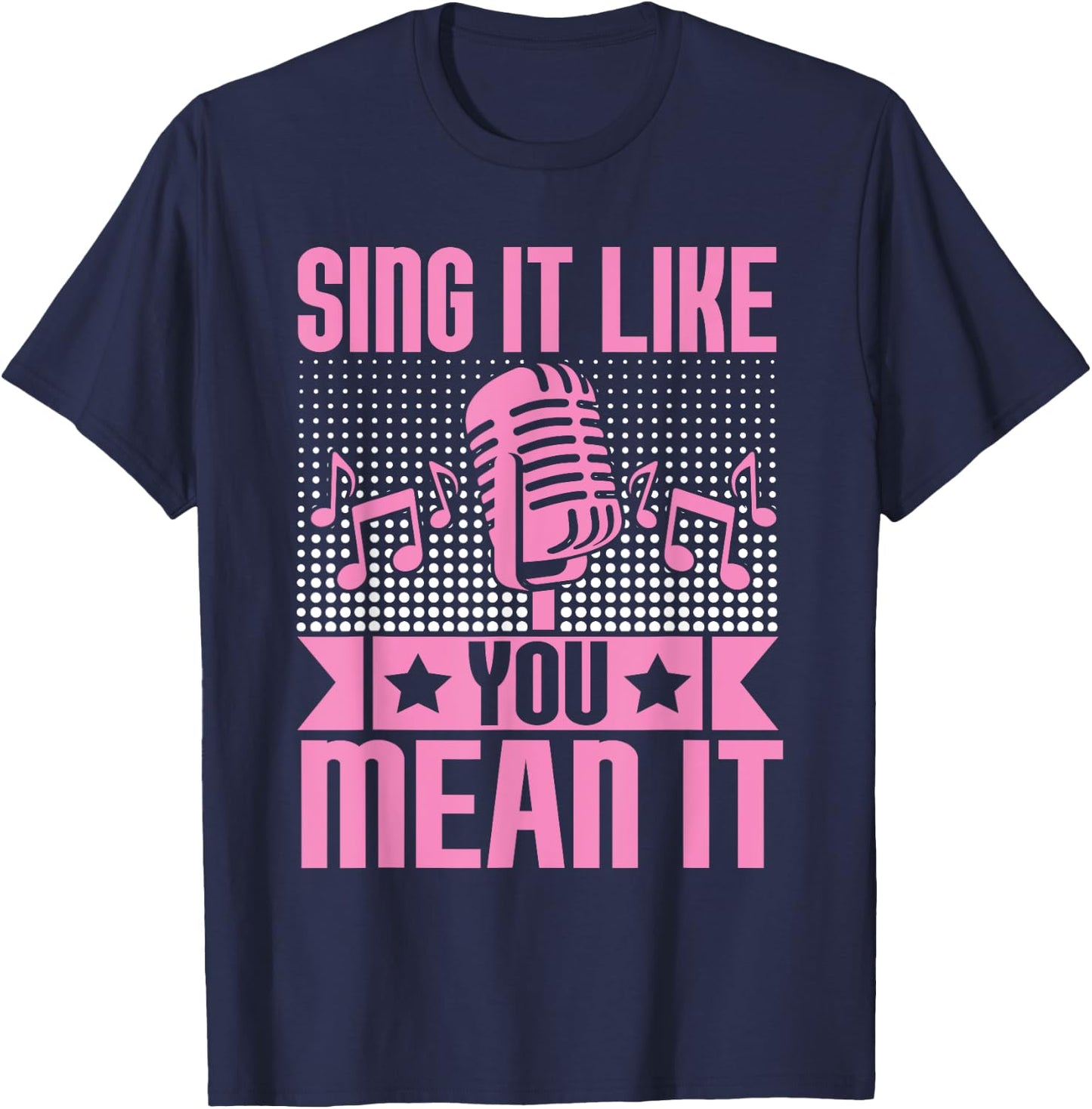 Sing It Like You Mean It Karaoke T-Shirt - T-Shirt | Navy