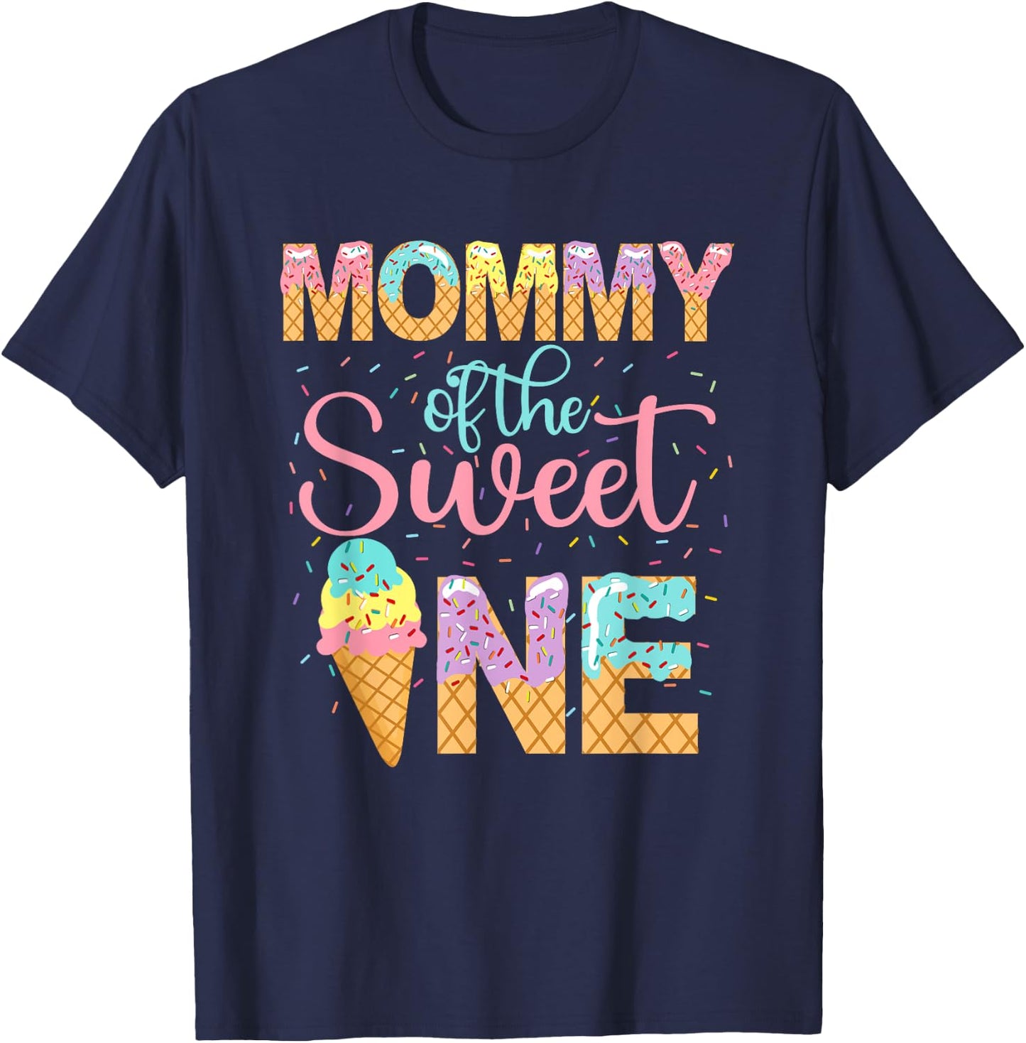 Mommy Of The Sweet One Shirt 1st Birthday Ice Cream Lovers T-Shirt - T-Shirt | Navy