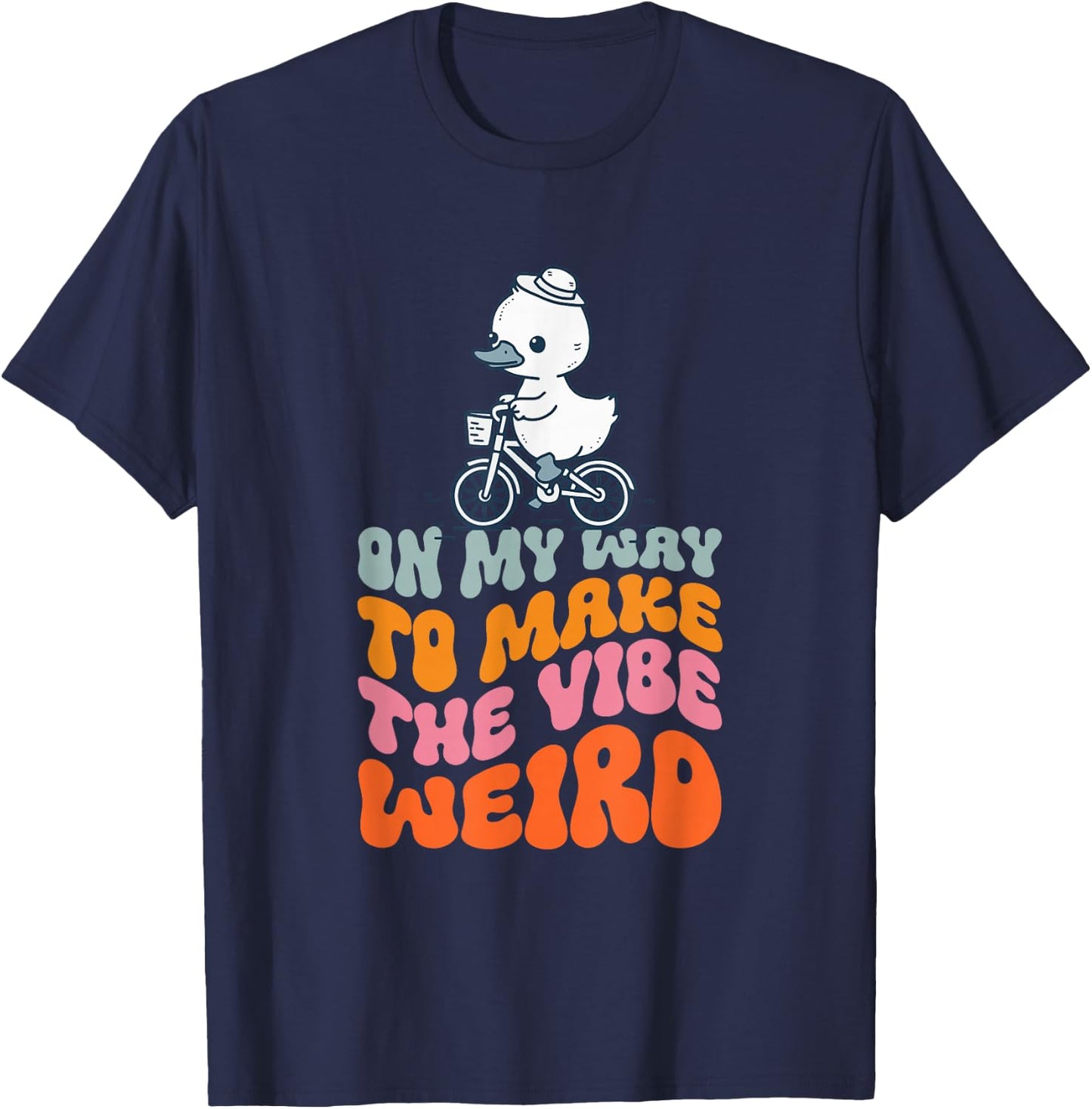 On My Way To Make The Vibe Weird T-Shirt - T-Shirt | Navy