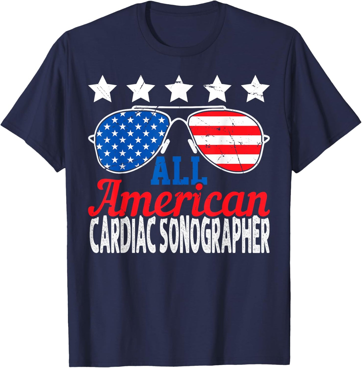 All American Cardiac Sonographer USA Sunglasses 4th of July T-Shirt - T-Shirt | Navy