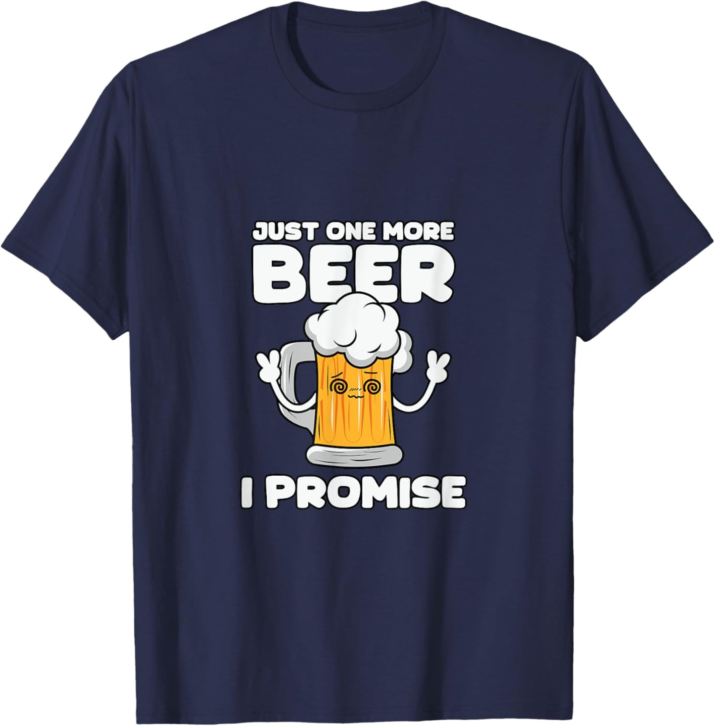 Just one more Beer Pun T-Shirt - T-Shirt | Navy