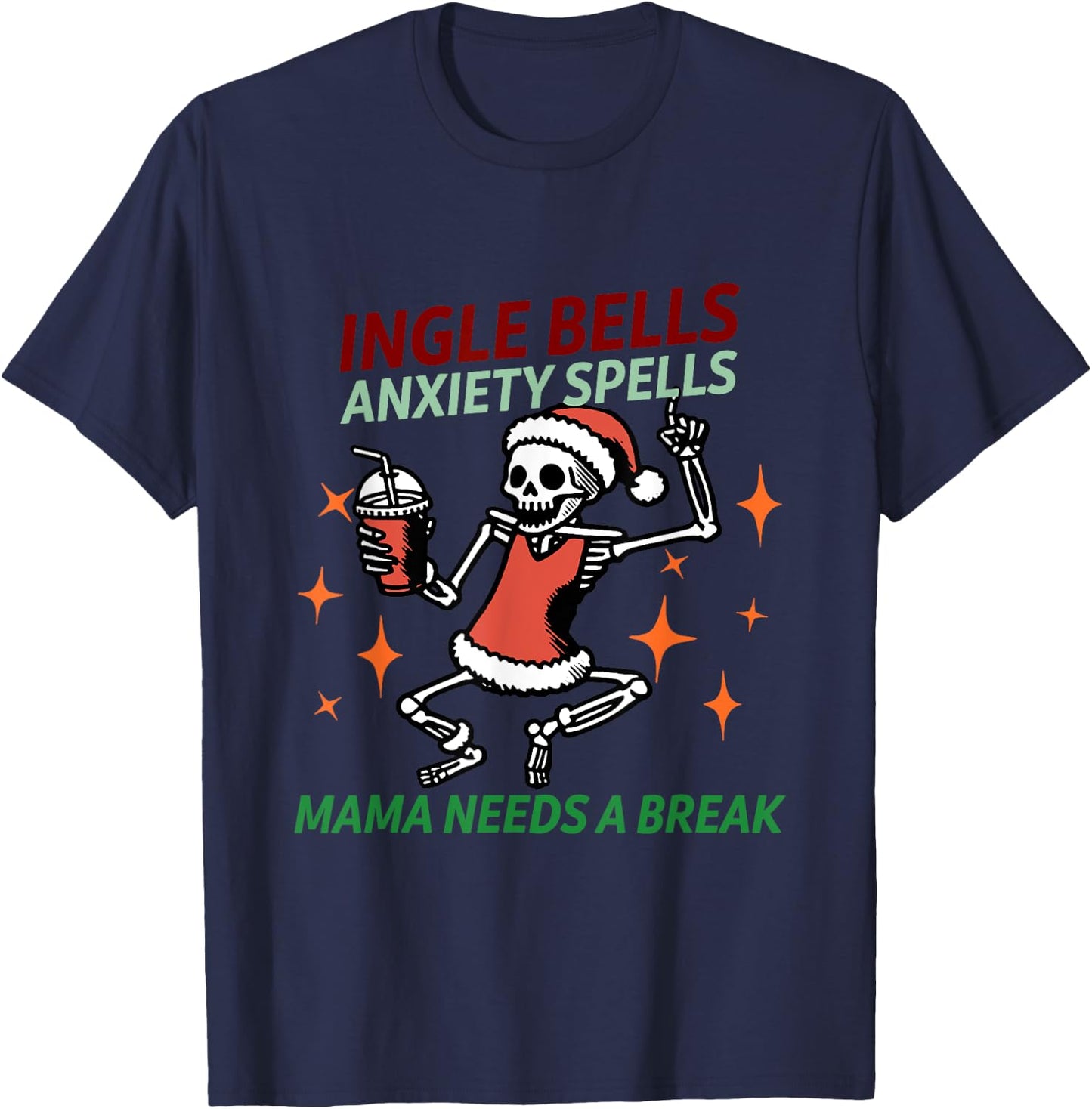 Jingle Bells Anxiety Spells Mama Needs A Break Christmas T-Shirt - T-Shirt | Navy