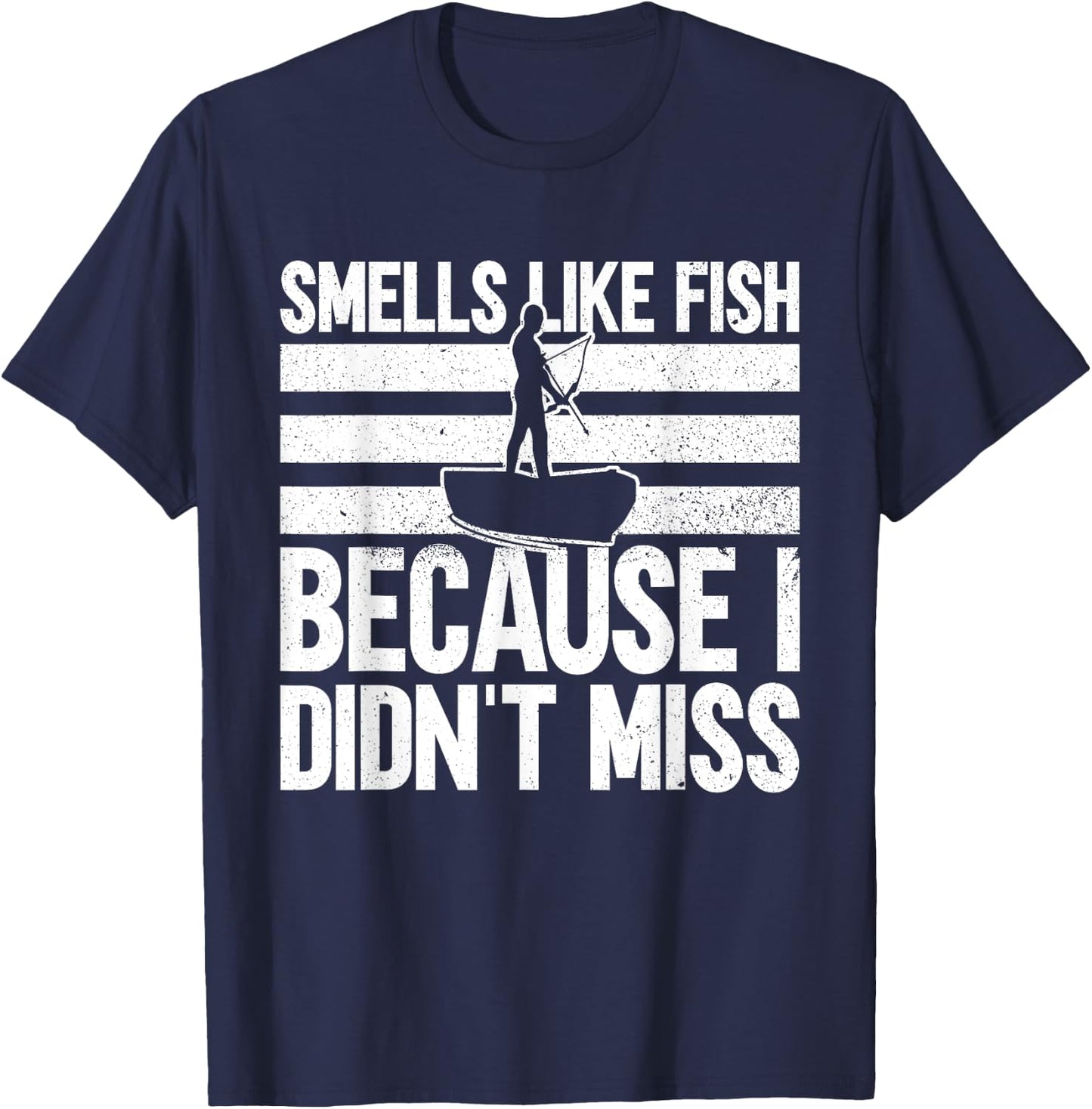 Smells Like Fish Because I Didn't Miss - Funny Bowfishing T-Shirt - T-Shirt | Navy