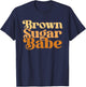 Brown Sugar Babe Shirt Proud Woman Black Melanin Pride T-Shirt - T-Shirt | Navy