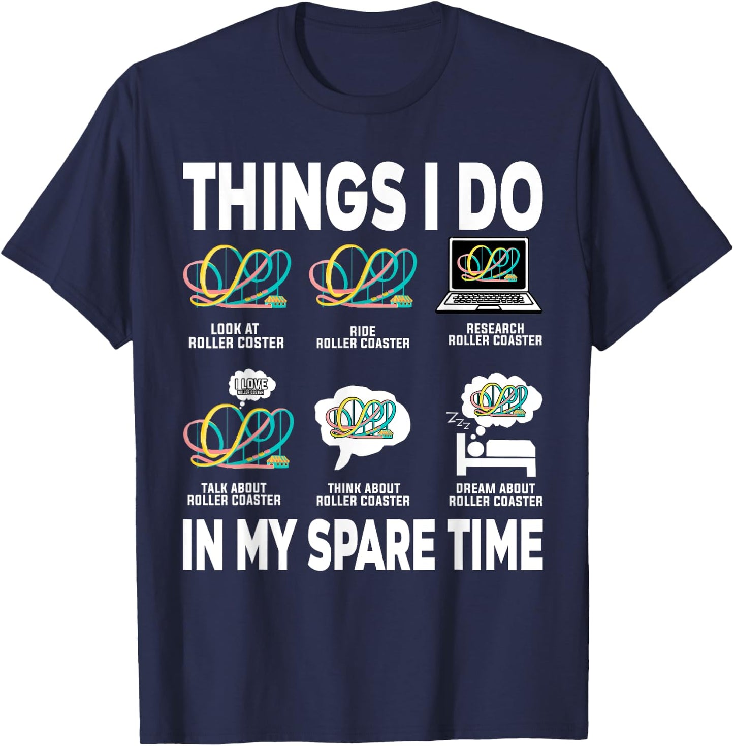 Roller Coaster Things I Do In My Spare Time Roller Coaster T-Shirt - T-Shirt | Navy
