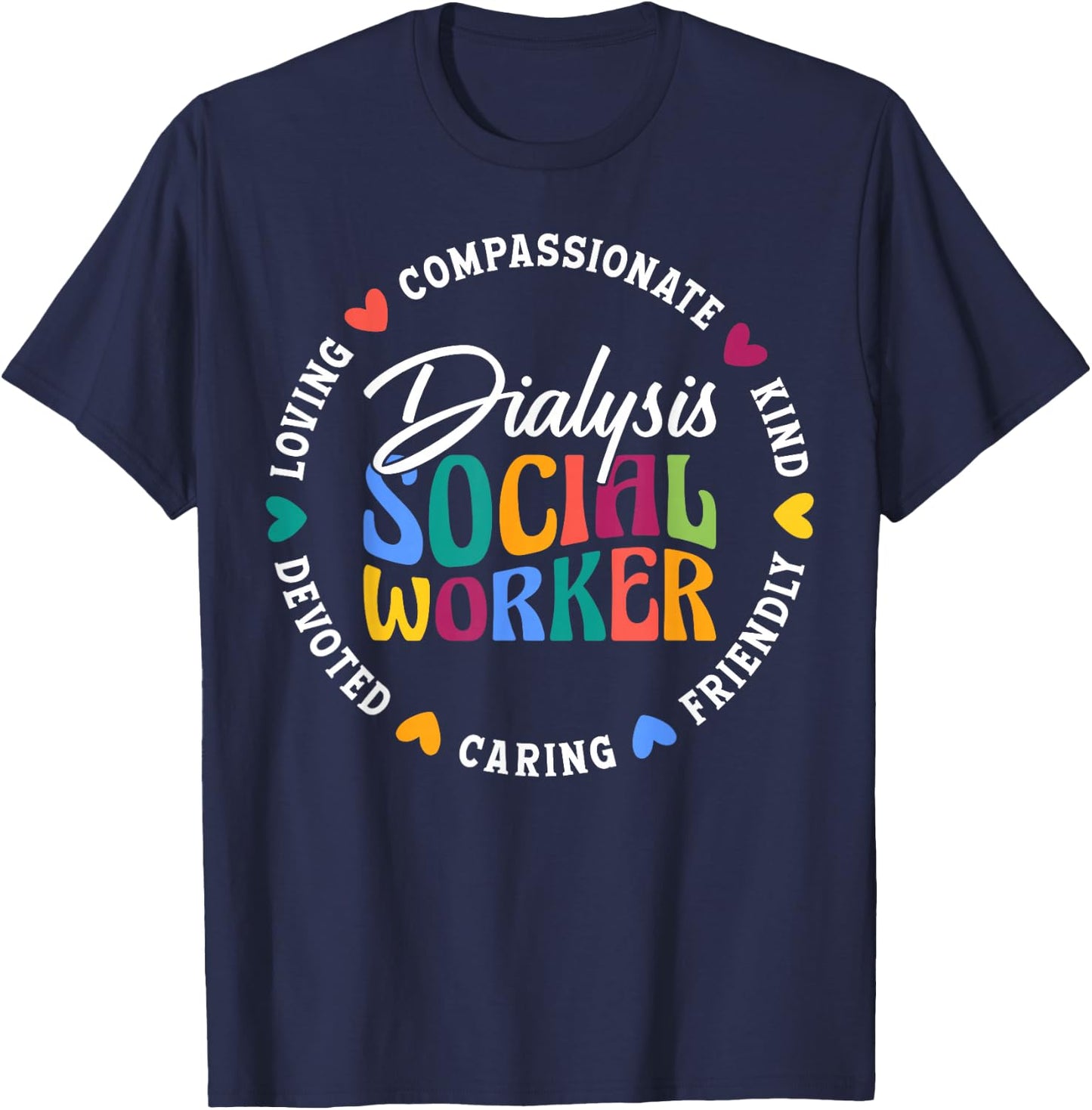 Dialysis Social Worker Appreciation Heart T-Shirt - T-Shirt | Navy
