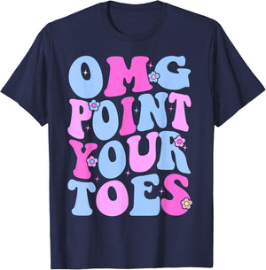 OMG Point Your Toes Funny Dancing Teacher Tap Dancer Dance Women Kids T-Shirt - T-Shirt | Navy