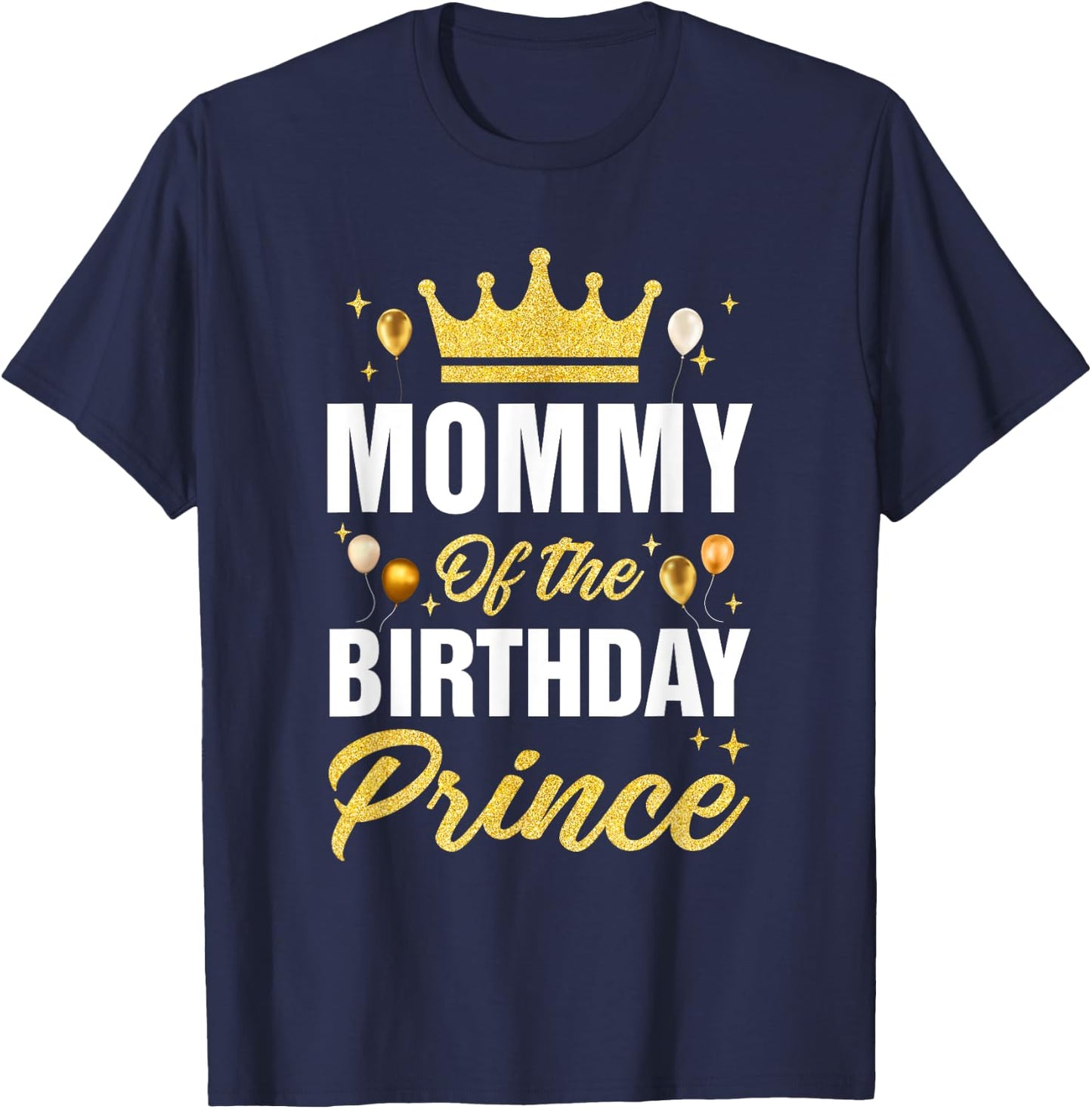Mommy Of The Birthday Prince Boys Bday Party T-Shirt - T-Shirt | Navy