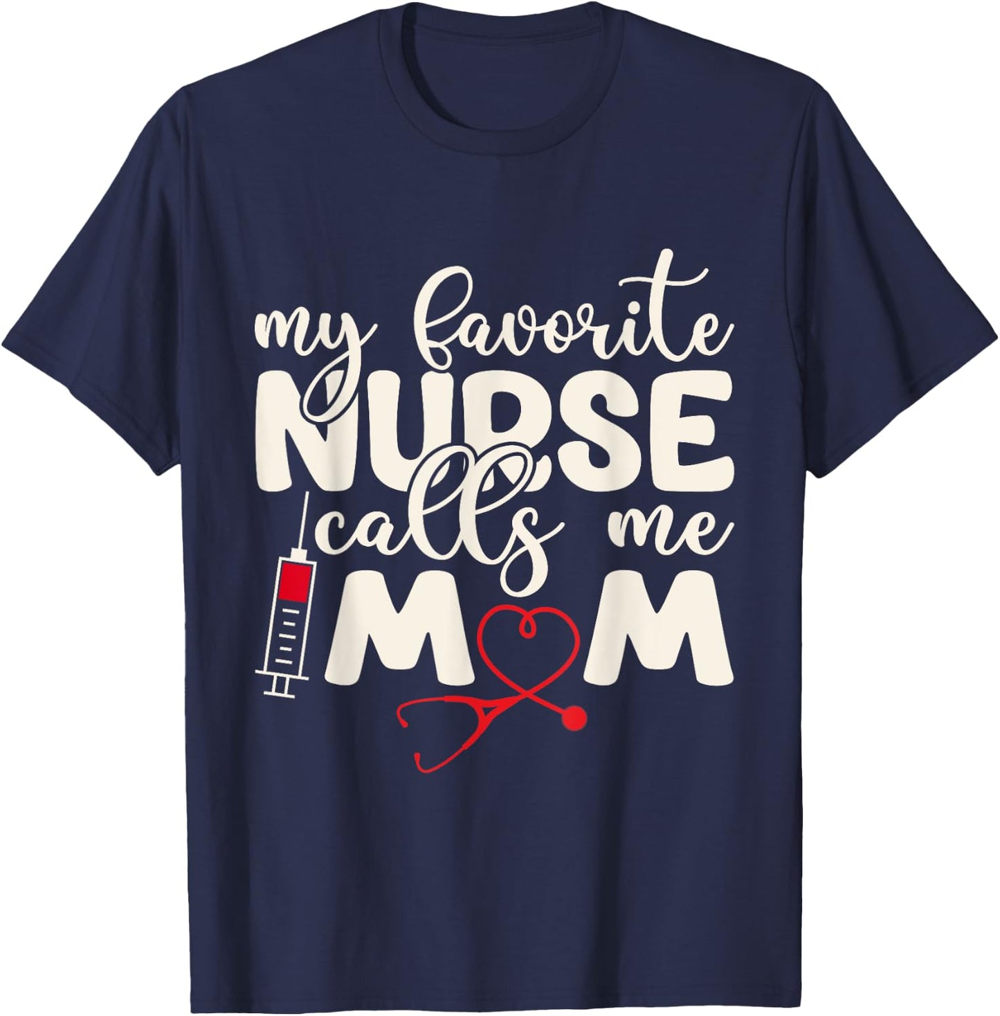 My Favorite Nurse Calls Me Mom Retro Mother's Day RN Nursing T-Shirt - T-Shirt | Navy