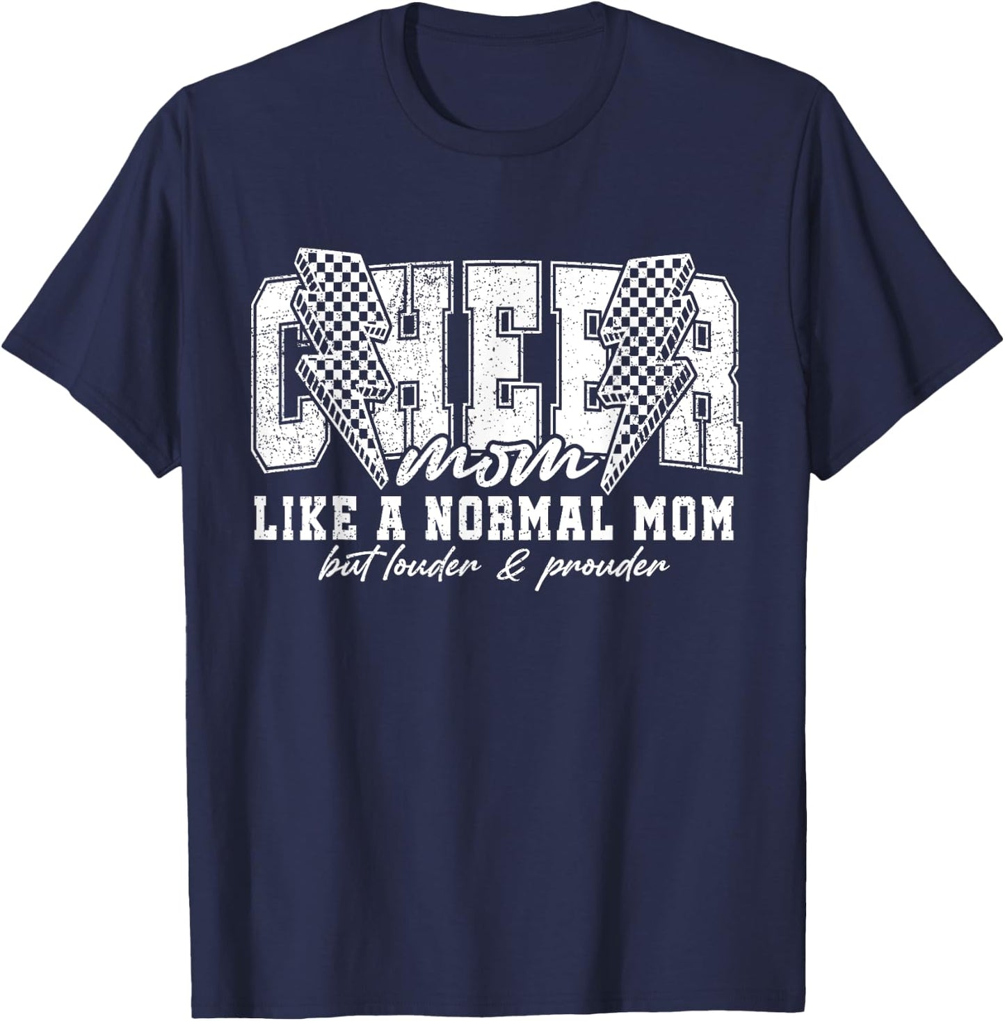 Cheer Mom Like A Normal Mom But Louder And Prouder T-Shirt - T-Shirt | Navy