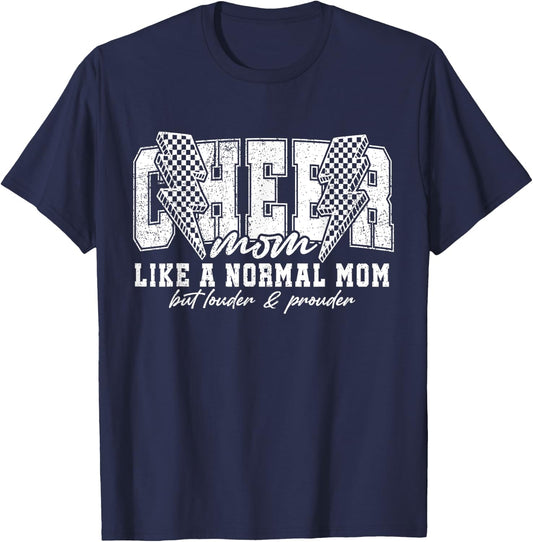 Cheer Mom Like A Normal Mom But Louder And Prouder T-Shirt - T-Shirt | Navy