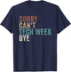 Sorry can't its tech Week bye Boys Kids Men T-Shirt - T-Shirt | Navy