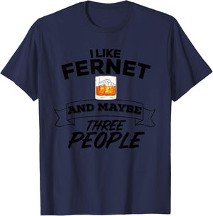 I Like Fernet & Maybe Three People Funny Alcohol Party T-Shirt - T-Shirt | Navy