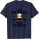 I Like Fernet & Maybe Three People Funny Alcohol Party T-Shirt - T-Shirt | Navy