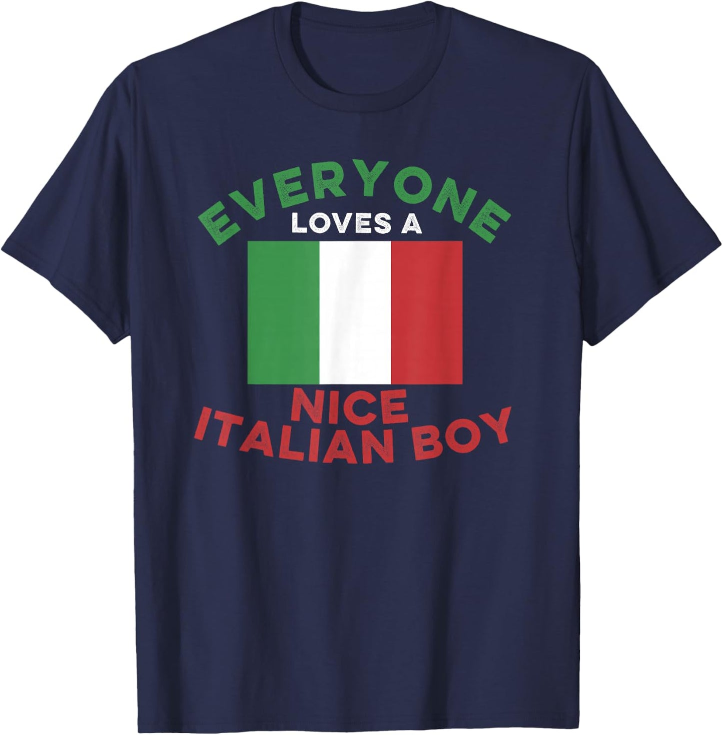 Everyone Loves a Nice Italian Boy Men's and Boys T-Shirt - T-Shirt | Navy
