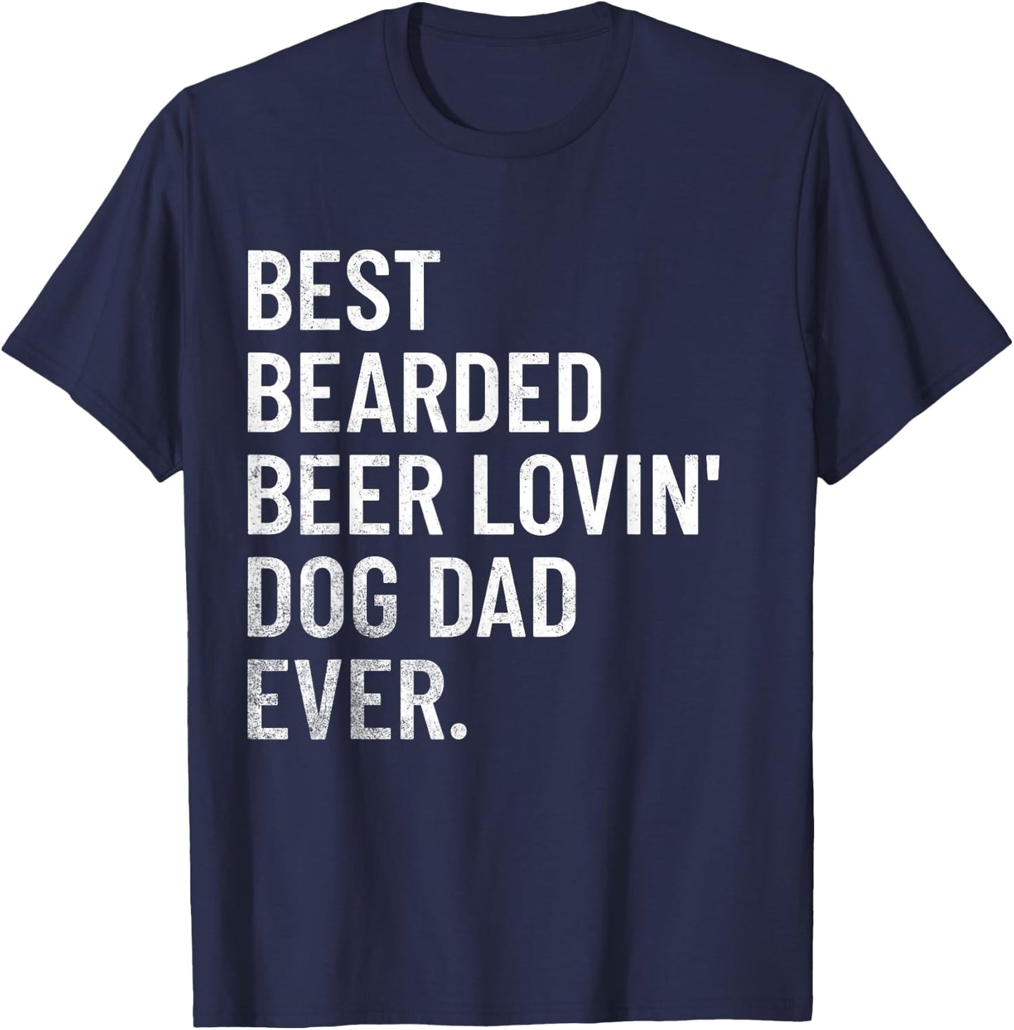 Best Bearded Beer Loving Dog Dad Ever Women T-Shirt - T-Shirt | Navy