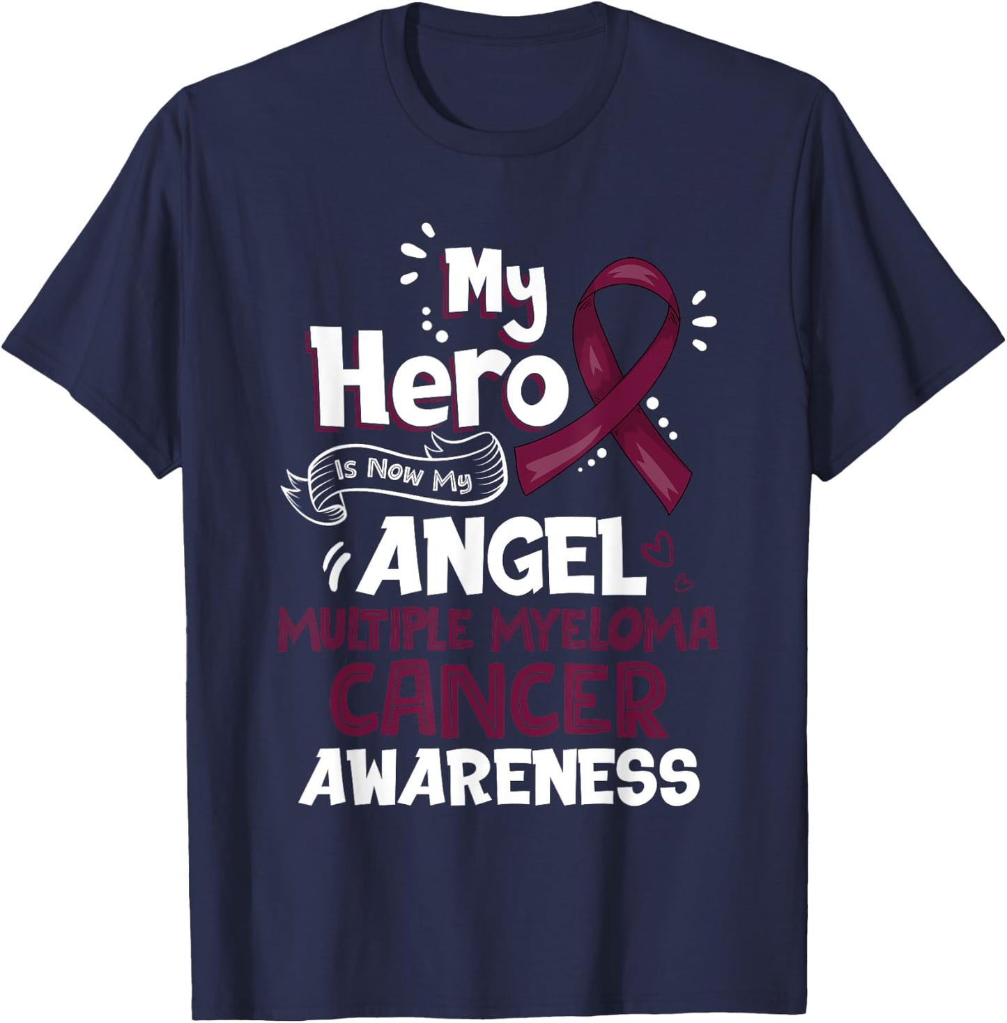 My Hero Is Now My Angel Multiple Myeloma Cancer Awareness T-Shirt - T-Shirt | Navy