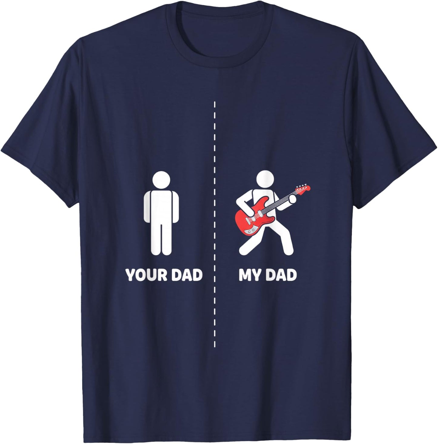 Dad Funny Your Dad My Dad Bass Guitar Musician Bass Player T-Shirt - T-Shirt | Navy