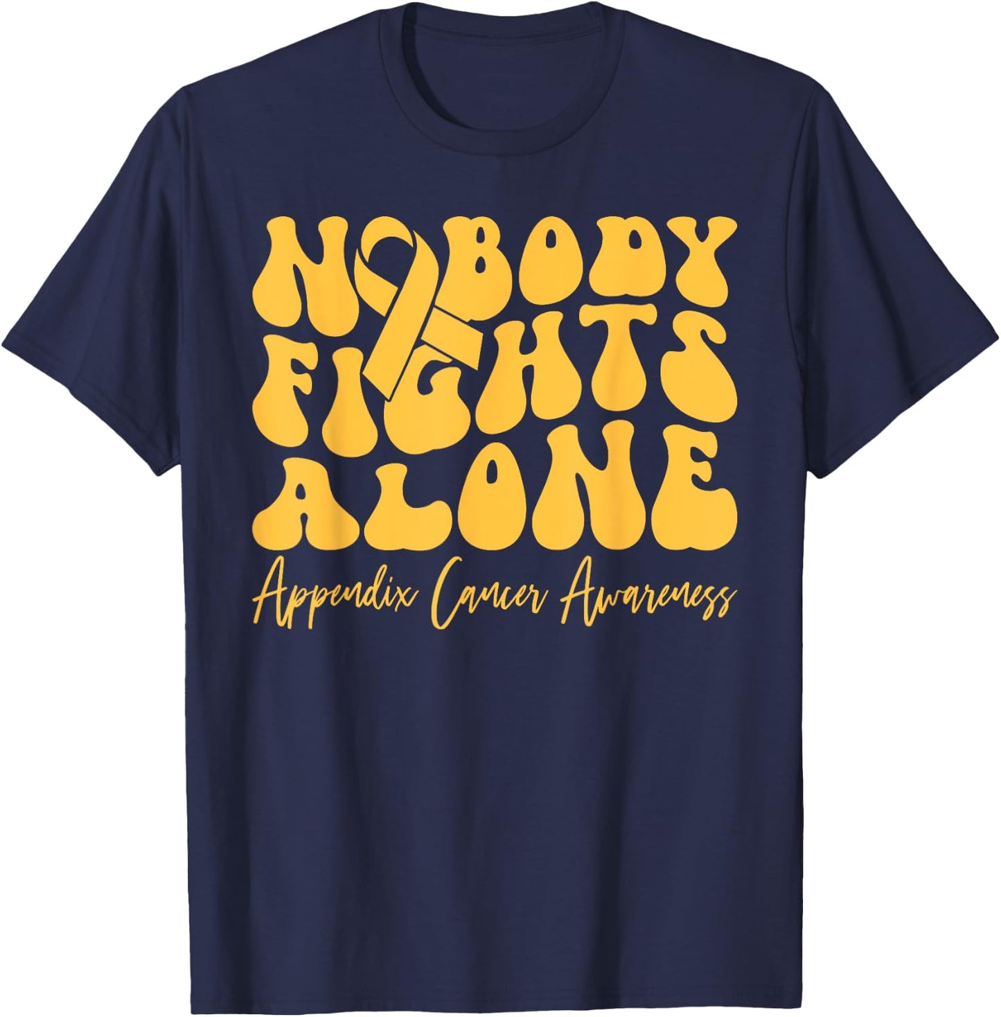 Appendix Cancer Awareness Retro Nobody Fights Alone T-Shirt - T-Shirt | Navy