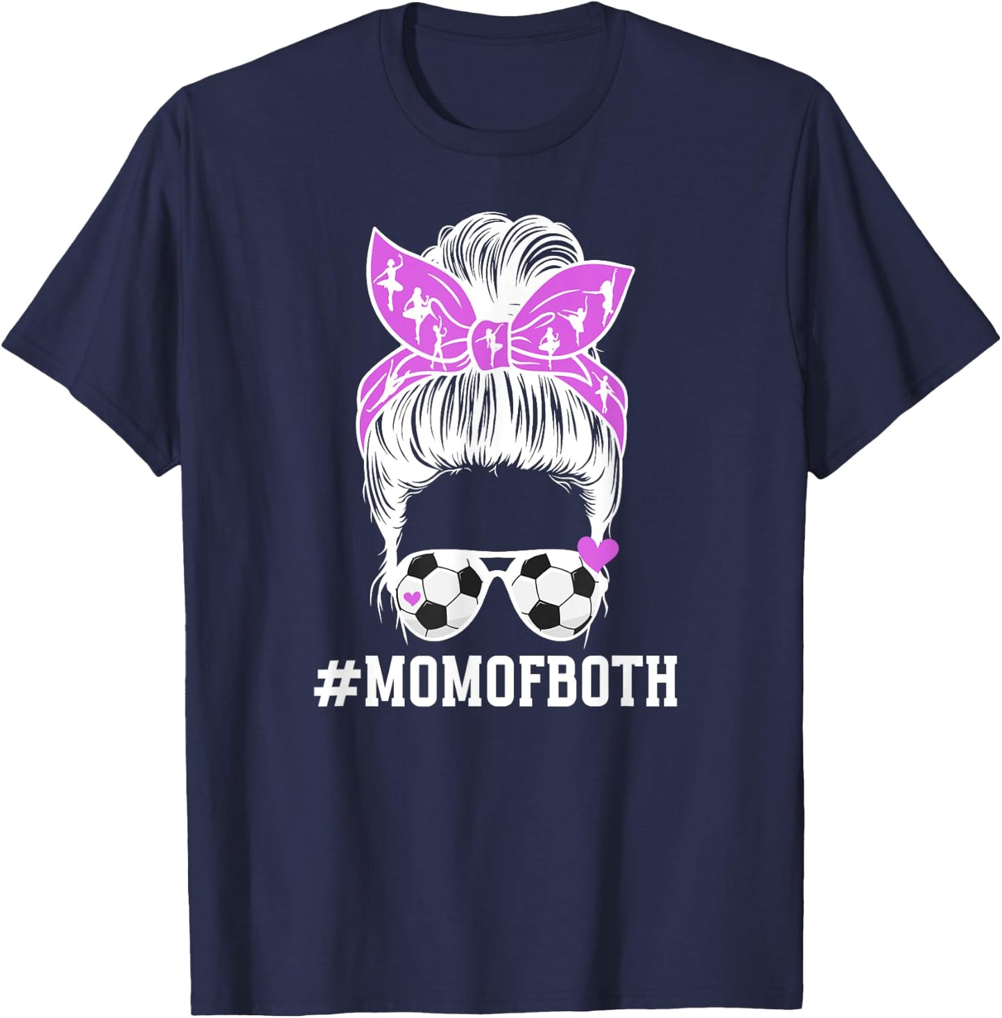 Mom Of Both Messy Bun Dancer & Soccer Player Mom T-Shirt - T-Shirt | Navy