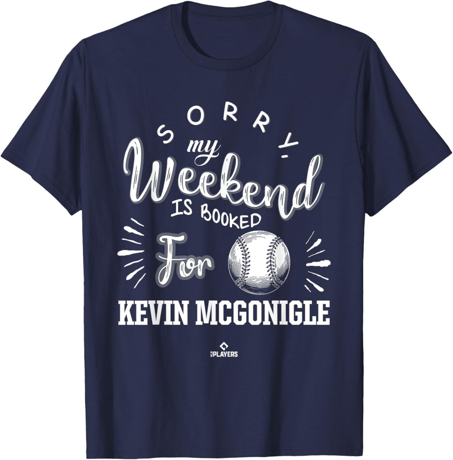 Weekend Booked for Kevin McGonigle Prospect Baseball Fan T-Shirt - T-Shirt | Navy