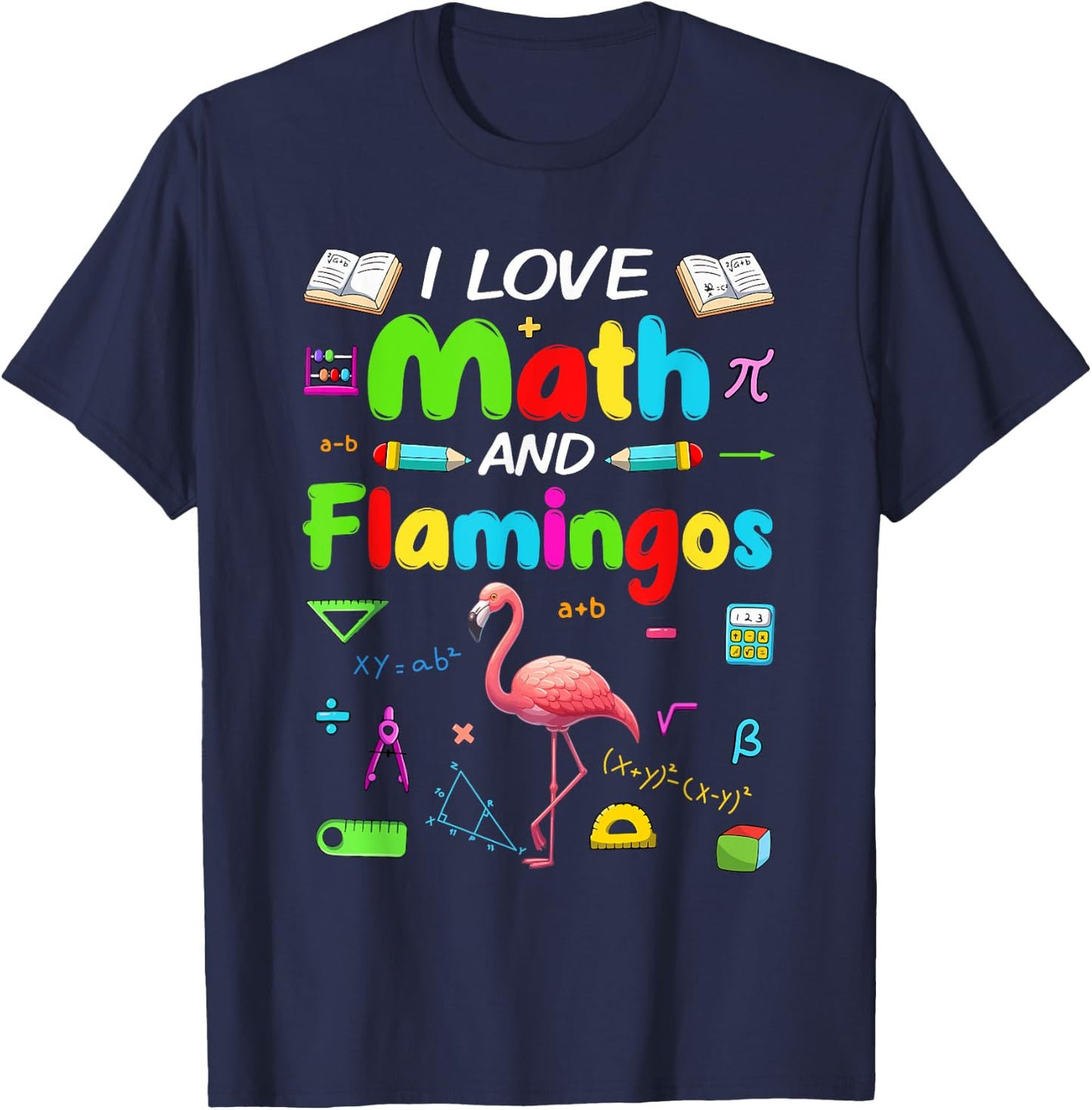 Love Math And Flamingos Students Teachers Costume Colorful T-Shirt - T-Shirt | Navy
