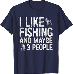 I Like Fishing And Maybe 3 People Shirt Funny Men Fisherman T-Shirt - T-Shirt | Navy