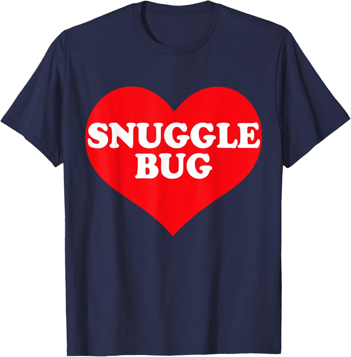 I Heart Snuggle Bug, I Love Snuggle Bug Custom T-Shirt - T-Shirt | Navy