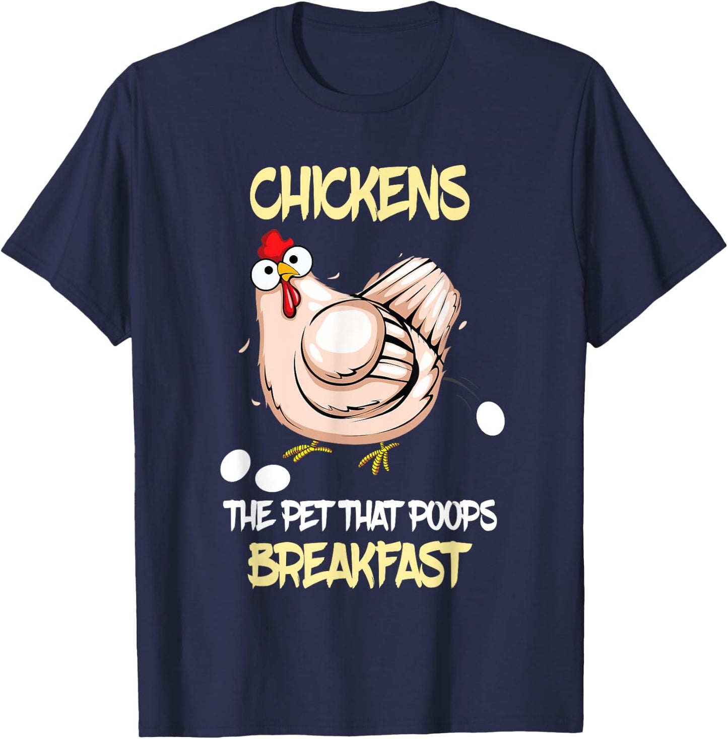 Funny Farmer Farming Chickens the pet that poops breakfast T-Shirt - T-Shirt | Navy
