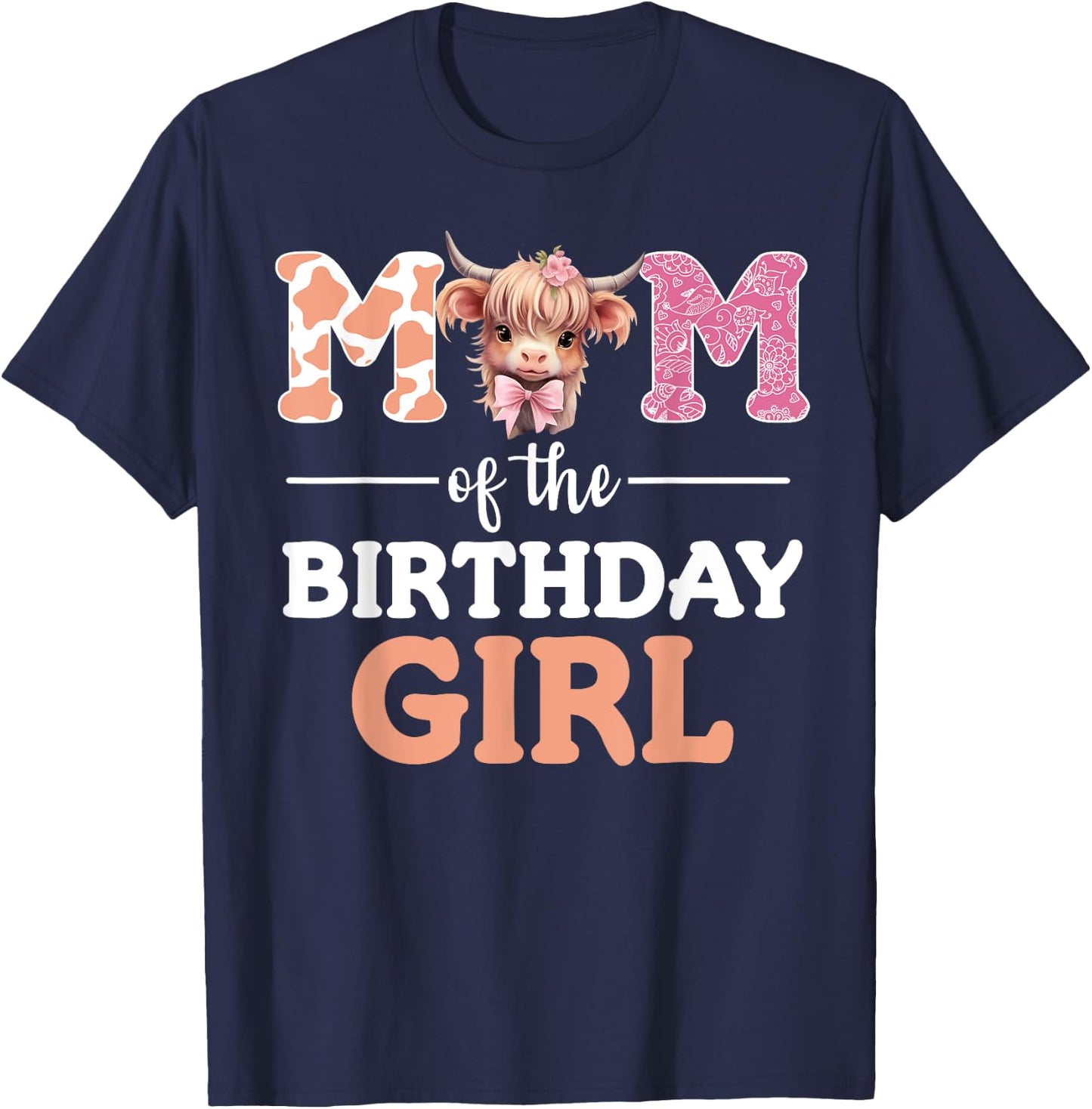 Mom Of The Birthday Girl Highland Cow Mommy Mama 1st T-Shirt - T-Shirt | Navy