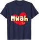 Funny Mwah with Hearts T-Shirt - T-Shirt | Navy