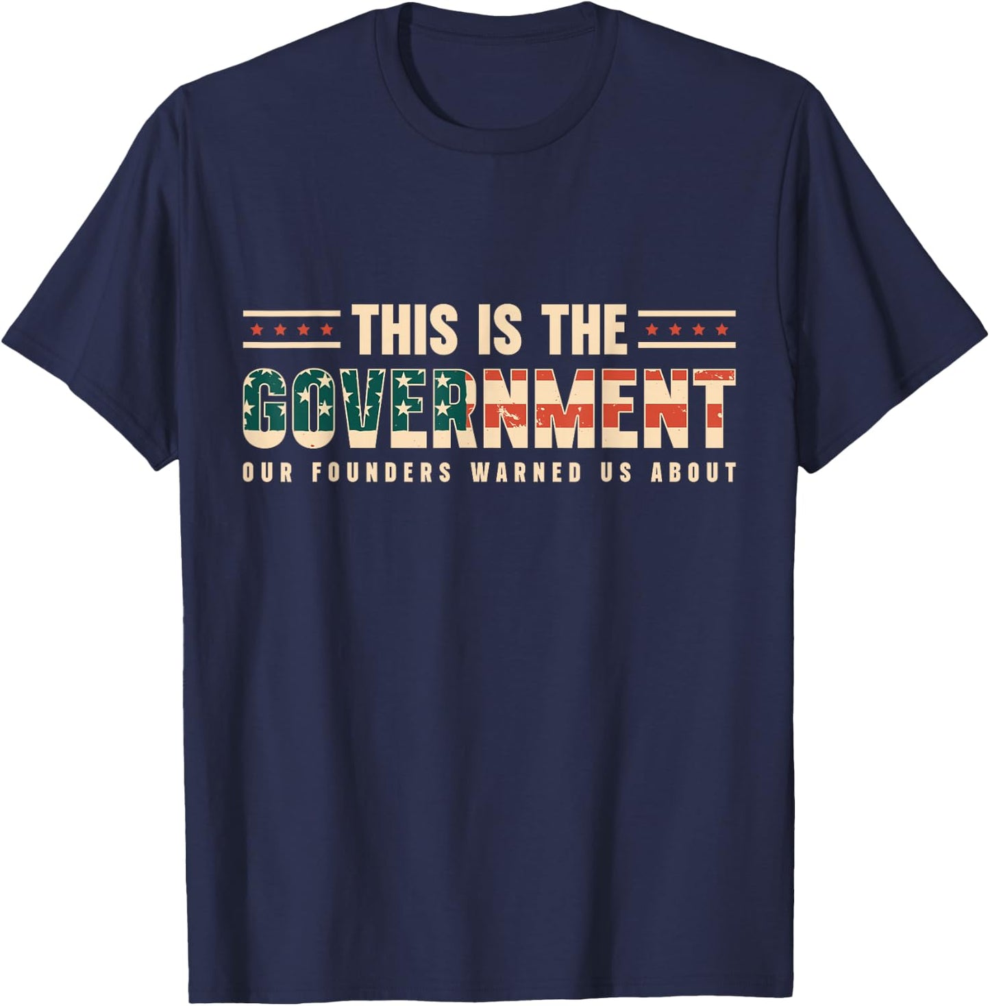 This is the Government Our Founders Wanted Us About T-Shirt - T-Shirt | Navy