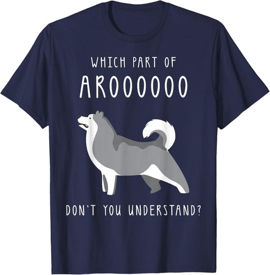 Funny Dog Husky Mom Cut Gifts for Girls and Women - Which Part of Arooo Don't You Understand - Black Short Sleeve - Small T-Shirt - T-Shirt | Navy