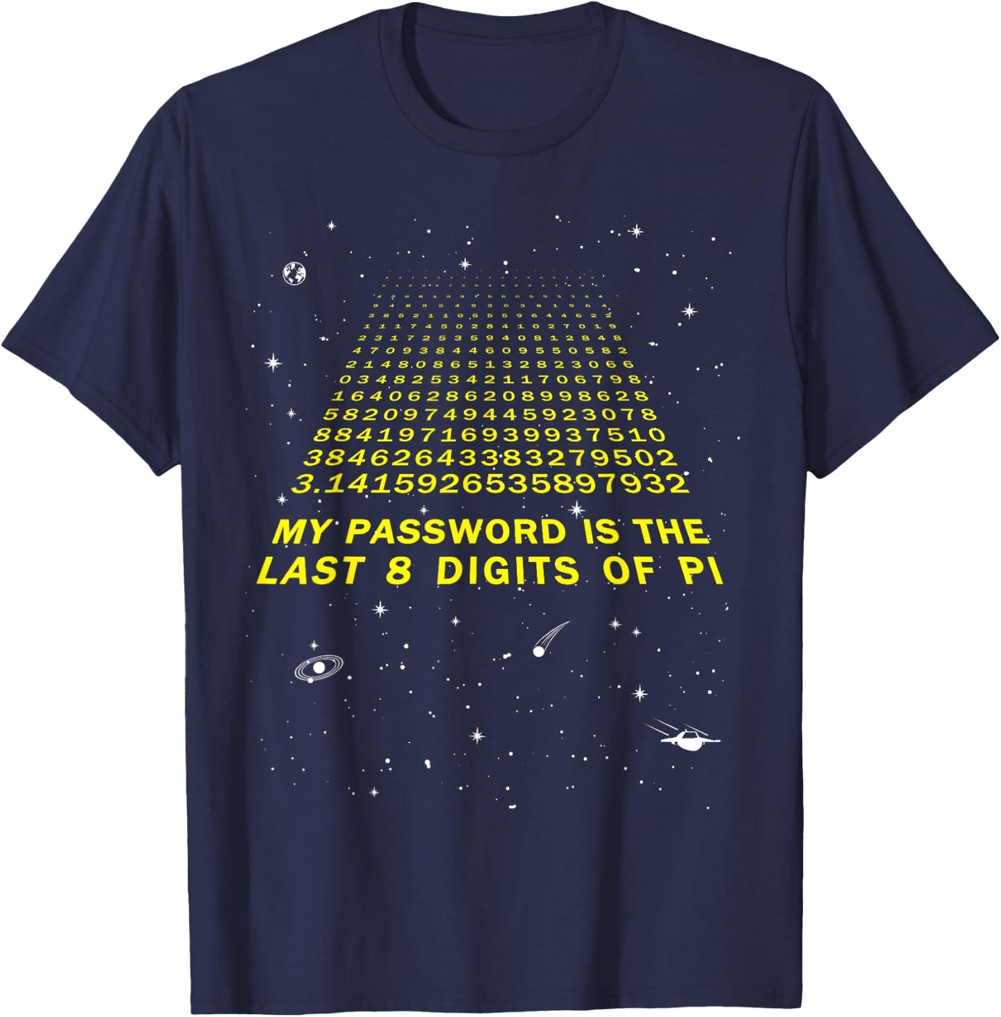 My Password Is The Last 8 Digits of Pi Day Funny Math Space T-Shirt - T-Shirt | Navy