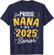 Proud Nana Of A 2025 Senior Graduation Class Of 2025 Senior T-Shirt - T-Shirt | Navy