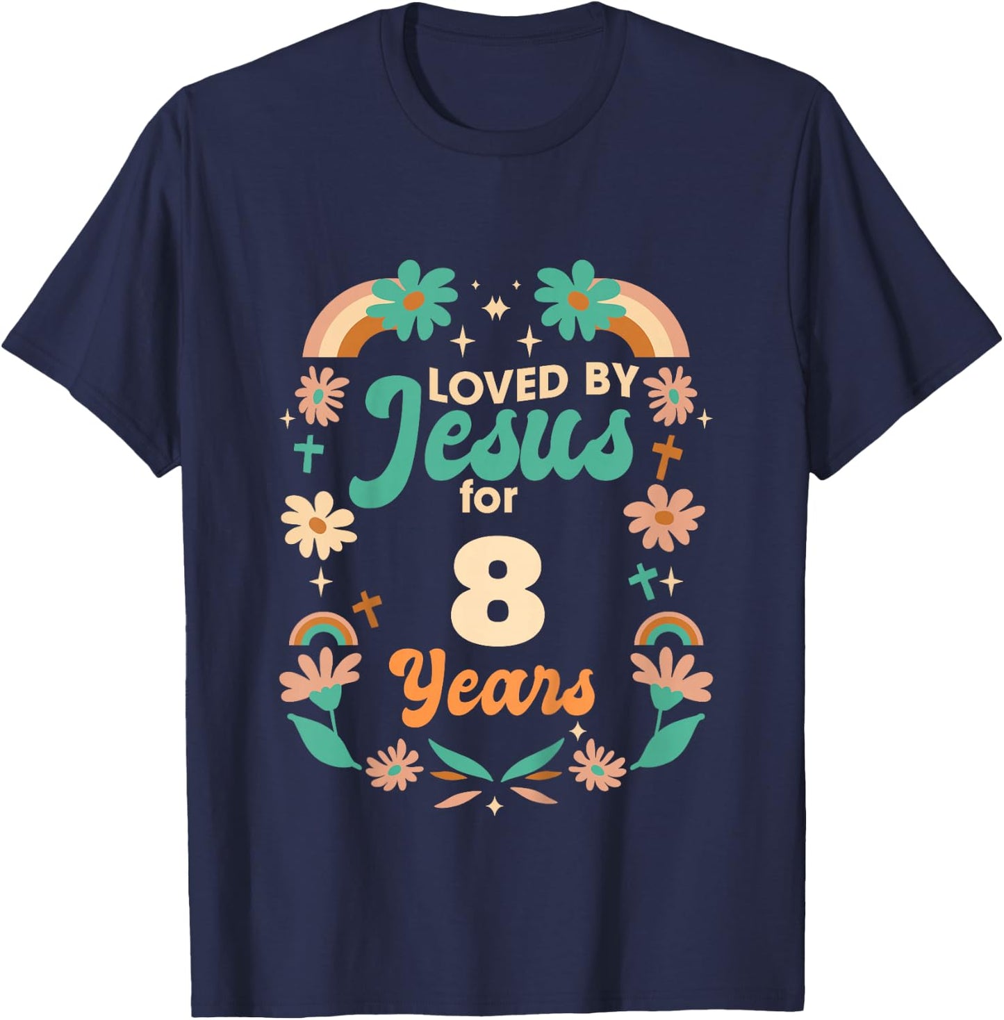 Loved By Jesus For 8 Years 8th Birthday Christian Theme T-Shirt - T-Shirt | Navy