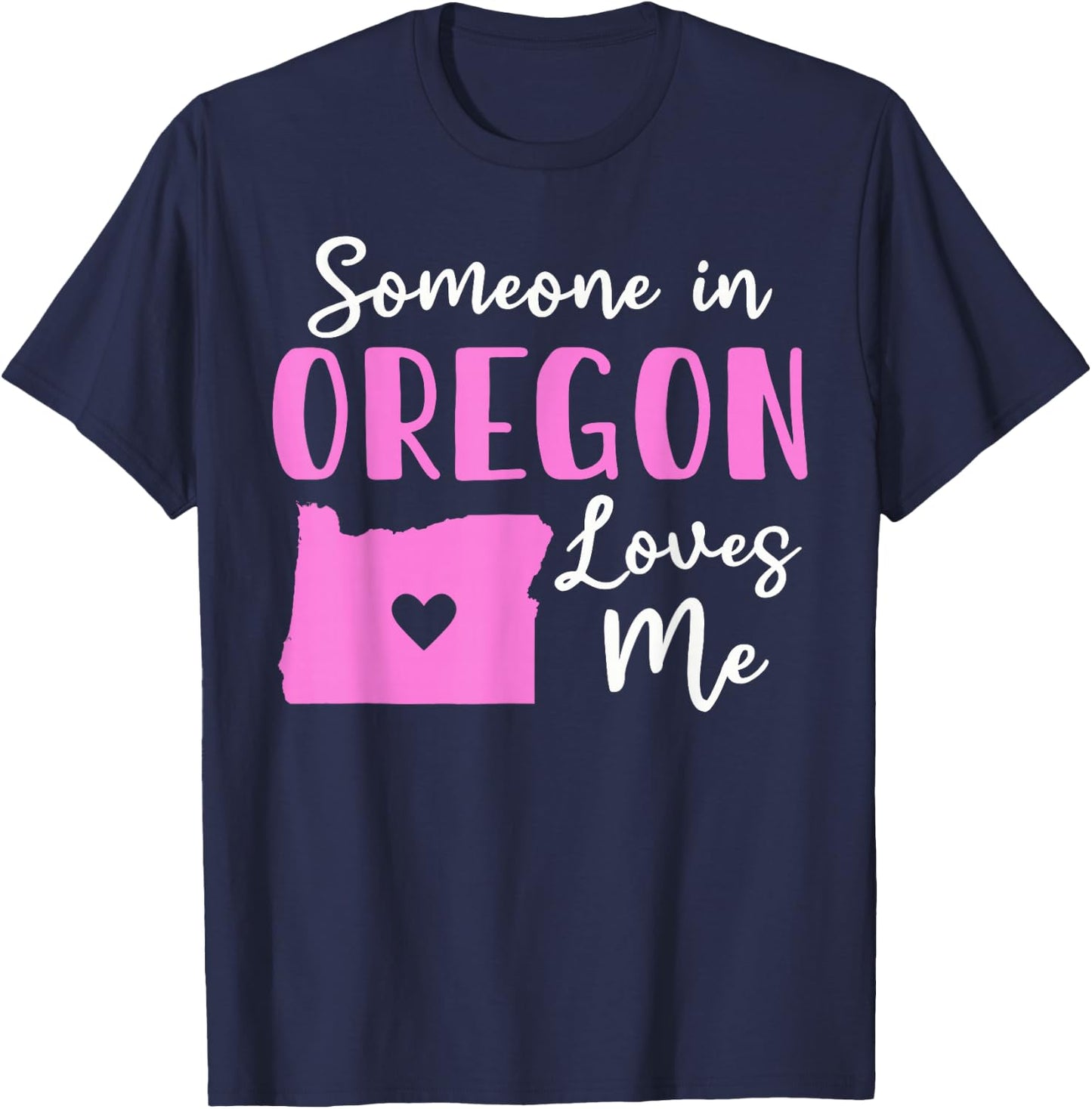 Someone In Oregon Loves Me T-Shirt - T-Shirt | Navy